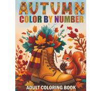 Autumn Color By Number Adult Coloring Book: Large Print Cozy Autumn Color by Number for Adults & Seniors | Beautiful Autumn Fall Coloring Book