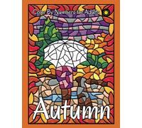 Autumn Color by Numbers for Adults: Stained Glass Color by Number Coloring Book: 3 (Four Seasons Color By Number)