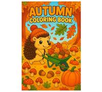 Autumn Coloring Book: 50 Cute and Cozy Illustrations of Fall Animals and Nature: Fun and Relaxing Coloring for Kids and Adults