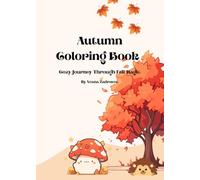 Autumn Coloring Book for Kids Ages 4-10: Cute Fall Animals, Pumpkins & Leaves, Fun & Easy Designs for Boys & Girls