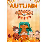 Autumn Coloring Book for Kids and Adults Ages 5-40+: A Soothing Coloring Journey for All Ages,A Thanksgiving-Inspired Coloring Adventure,Calming Fall Designs to Spark Your Creativity