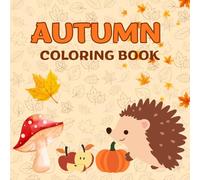 Autumn Coloring book for Kids: Autumn Magic for Little Artists