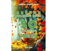 Autumn coloring book: Kids coloring pages | 6 X 9 | 50 pages | Autumn | Simple and fun | Easy | Animals | Fun | Forest | Pumpkin | Fallen leafs (Seasonal coloring books)