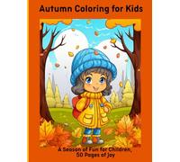 Autumn Coloring for Kids: A Season of Fun for Children, 50 Pages of Joy