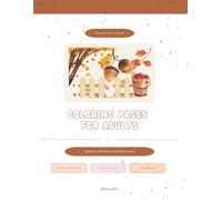 Autumn Coloring Pages for Adults: 30 Beginner Friendly Pages - Fall Florals, Autumn Scenes and Woodland Animals