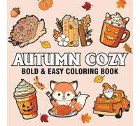 Autumn Cozy: Coloring Book for Adults, Seniors, Kids & Beginners, Featuring Simple Autumn Designs for Stress Relief and Relaxation (Bold & Easy Coloring)