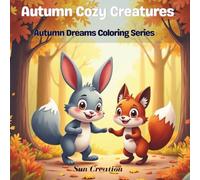 Autumn Cozy Creatures : Coloring Book for Adults and Teens Featuring Cozy Autumn Design (Autumn Dreams Coloring Series)