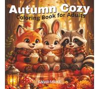Autumn Cozy: Cute & Comfy Coloring Book for Adults and Teens | Illustrations for Relaxation (Cozy Coloring Books Bold and Easy for Adults)