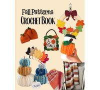 Autumn Crochet Cozy Collection: Fall-Inspired Patterns & Projects for Home, Gifts & Heartwarming Style (Crochet for Every Season)