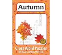 Autumn Cross Word Puzzles: Cross Wors Puzzles with Easy-to-Read print about Autumn, Fall and More | 6x9 inches, 60 pages | 30 puzzles...Gift for Vacations, Holidays and Downtime