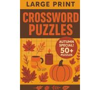 Autumn Crossword - Large Print | 80 Easy Puzzles for Fall (With Solutions): 50+ Puzzles for Adults & Seniors