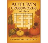 Autumn Crossword Puzzle Book: 100 Seasonal Puzzles for All-Ages - Cozy Fall Brain Games with 1,500 Autumn Words - Fun & Relaxing Puzzles for Adults, Seniors & Teens (MiWi Puzzles)