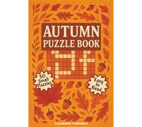 Autumn Crossword Puzzle Book: Fall Crossword Puzzle Book Puzzles with Easy To Read Print | For Adult, Seniors and Teens | 6x9 inches, 100 pages
