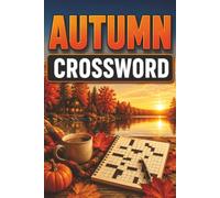 Autumn Crossword Puzzles: Crossword Puzzles with Easy to Read Print about Autumn, Fall, Halloween | 6x9 inches, 100 pages | 50 Puzzles