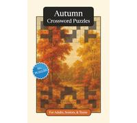 Autumn Crossword Puzzles: Crossword Puzzles with Easy to Read Print about Autumn, Traditions, History and More | 6x9 inches, 120 pages | 50+ Puzzles ... Gift for Vacations, Holidays and Relaxation