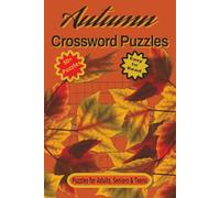 Autumn Crossword Puzzles: Crossword Puzzles with Easy to Read Print featuring Cozy Autumn traditions, fall leaves, Festival and More | 6x9 inches, 120 ... Holidays, Autumn, Relaxation and More.