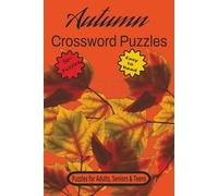 Autumn Crossword Puzzles: Crossword Puzzles with Easy to Read Print featuring Cozy Autumn traditions, fall leaves, Festival and More | 6x9 inches, 120 ... Holidays, Autumn, Relaxation and More.