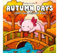 Autumn Days: Cozy Fall Coloring Book for Adults and Teens Featuring Cute Autumn Moments for Relaxation
