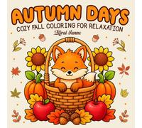 Autumn Days: Cozy Fall Coloring for Relaxation: Bold and Easy Coloring Book for Adults with Woodland Animals and Harvest Scenes