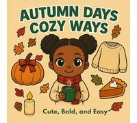 Autumn Days, Cozy Ways: Cute, Bold, and Easy