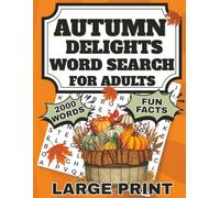 Autumn Delights Word Search: Cozy Word Search Book with easy to Read Print about Autumn, Fall Halloween and More | 8.5 x 11inches, 200 Pages | 100 ... and Relaxation (Word Search Delights)