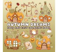 Autumn Dreams: Bold and Easy Coloring Book
