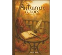AUTUMN ECHOES: Vintage Fall Journal with Nostalgic Collages and Lined Pages for Writing, Reflection, Gratitude & Mindful Self-Care - Cozy Autumn Vibes and Warm Nostalgic Aesthetics