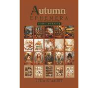 Autumn Ephemera: 430+ Autumn Images to Cut, Paste, and Place (Cut, Place, Paste!)