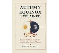 Autumn Equinox Explained: Science, Traditions, and Modern Meaning of the Season of Balance