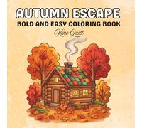 Autumn Escape: Bold & Easy Fall Coloring Pages for Adults & Teens with Large-Print, Single-Sided Cozy Autumn Designs for Stress Relief & Relaxation