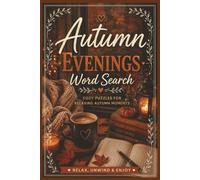 Autumn Evenings Word Search Puzzle Book: Word Searches with Easy to Read Print about Cozy Fall Moments, Relaxation, Drinks, Treats and More | 6x9 ... Relaxation, Stress Relief & Mindful Moments.