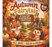 Autumn Fairytale: A Cozy Fall Coloring Book with Bold & Easy Autumn Coloring Pages for Kids Ages 4-10