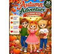 Autumn & Fall Coloring Book for Kids: 30 Cozy Coloring Pages with Pumpkins, Cute Animals, Leaves, Forest Adventures & Fun Autumn Activities for Ages 4-8