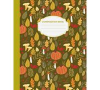 Autumn Fall Composition Notebook with Pumpkins and Leaves College Ruled 110 Pages 7.5 x 9.25 In: Cute Seasonal Writing Journal for Women Girls Teens and Students Back to School Supplies