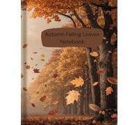 Autumn Falling Leaves Notebook: 120 Pages A Peaceful Autumn Forest Notebook Featuring Golden Trees and Falling Leaves - Perfect for Journaling, Notes & Creative Writing