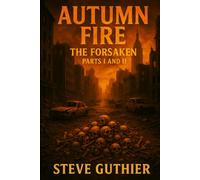 Autumn Fire: The Forsaken (Parts 1 and 2)