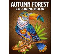 Autumn Forest Coloring Book: Forest Animal Coloring Pages Featuring Squirrels, Owls, Foxes, Deer and Peaceful Nature Moments for Adults to Relax