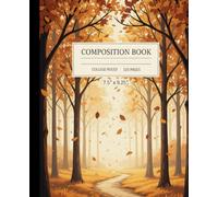 Autumn Forest Composition Notebook: A Cozy Fall Themed College Ruled Journal with a Scenic Woodland Path | Seasonal Nature Notebook for School, Writing, and Journaling