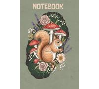Autumn Forest Whispers Cottagecore Squirrel & Botanical Journal Notebook: Matte green cover, 120 white lined pages for nature journaling, gratitude, ... reflections, garden logs, and cozy writing