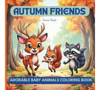 Autumn friends - Adorable baby animals coloring book: Bold and Easy coloring pages, 50+ cute and cozy simple animal scenes in nature for kids