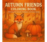 Autumn Friends Coloring Book for Adults: Cozy Fall Animals, Pumpkins, and Forest Scenes | Relaxing Autumn Coloring Pages for Stress Relief and Creativity