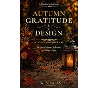 Autumn Gratitude by Design: 90 Days of Harvest, Reflection, & Faithful Living (Truth in Design)