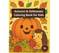 Autumn & Halloween Coloring Book for Kids: 80 Fun and Easy Coloring Pages with Pumpkins, Animals, Leaves & Cute Halloween Designs - Single-Sided for Easy Removal