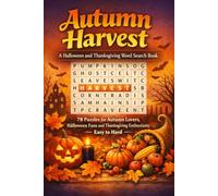Autumn Harvest: A Halloween and Thanksgiving Word Search Book: 78 Puzzles for Autumn Lovers, Halloween Fans and Thanksgiving Enthusiasts - Easy to Hard