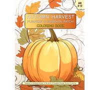 Autumn Harvest: Pumpkins & Pumpkin Patch Coloring Book
