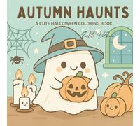 Autumn Haunts: A Cute Halloween Coloring Book