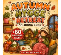 AUTUMN HYGGE RETREAT: Bold and Easy Cozy Scenes of Autumn Comfort, Seasonal Traditions, and Peaceful Escapes