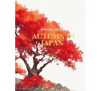 Autumn in Japan: A Cozy Japanese Autumn Coloring Book for Adults - Momiji, Temples, Maple Leaves & Fall Landscapes (NIHON COLOR)