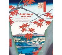 Otoño en Japón: Xilografías de Hokusai, Hiroshige y otros artistas – Prestel