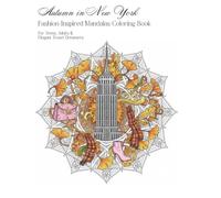 Autumn in New York - Fashion-Inspired Mandalas Coloring Book: For Teens, Adults & Elegant Travel Dreamers